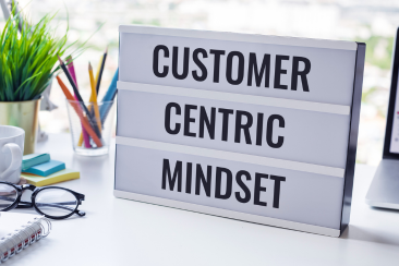 Have a customer centric mindset for your employees