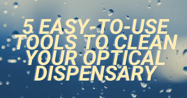 How to sanitize your optical dispensary