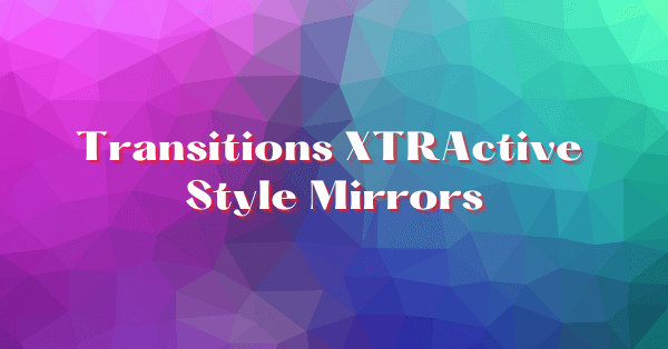 Transitions XTRActive Style Mirrors Available From IcareLabs