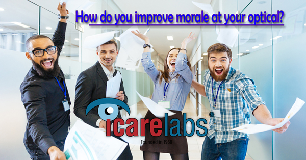 Easy ways to improve morale at your optical