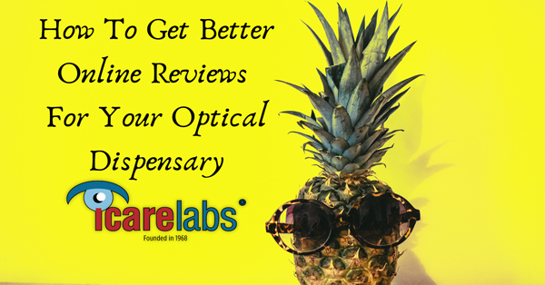 How to get better online reviews for your optical shop